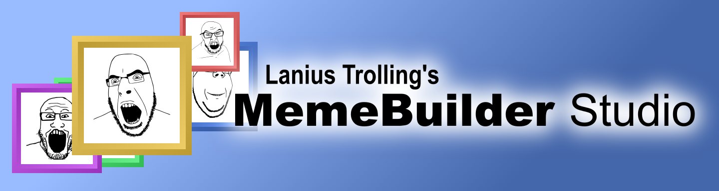 Lanius Trolling's MemeBuilder Studio